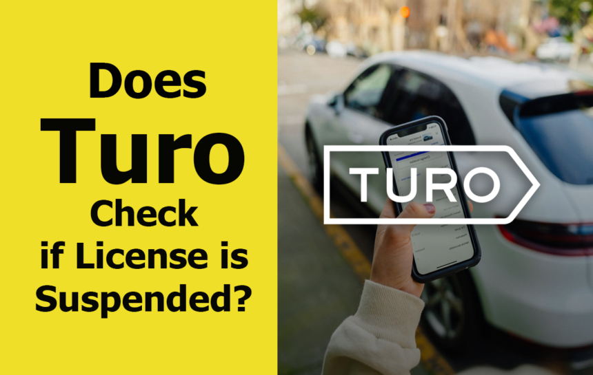 Does Turo Check if License is Suspended